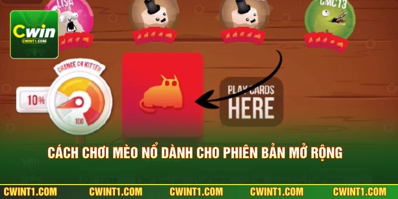 Cách chơi mèo nổ dành cho phiên bản mở rộng