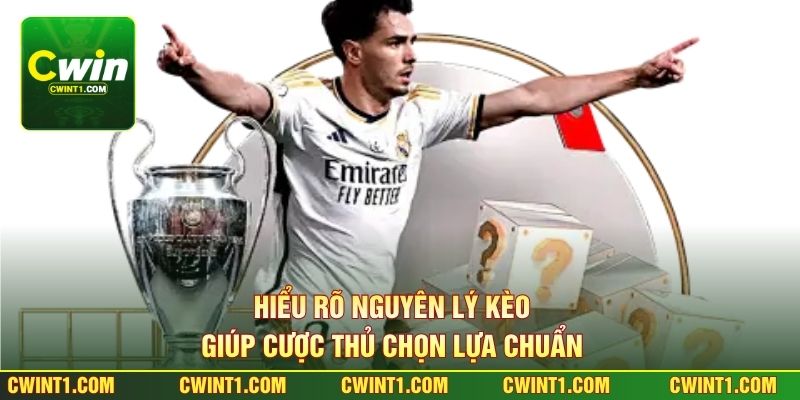 Hiểu rõ nguyên lý kèo giúp cược thủ chọn lựa chuẩn 