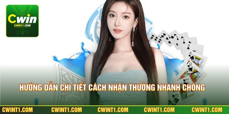 Hướng dẫn chi tiết cách nhận thưởng nhanh chóng dễ dàng 