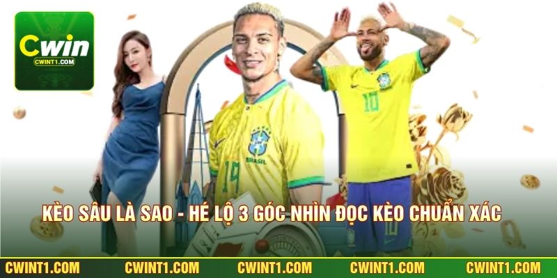 Kèo Sâu Là Sao - Hé Lộ 3 Góc Nhìn Đọc Kèo Chuẩn Xác 