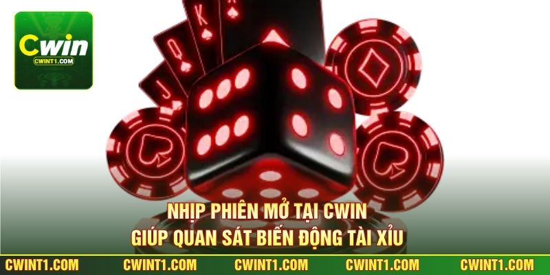 Nhịp phiên mở tại Cwin giúp quan sát biến động tài xỉu 