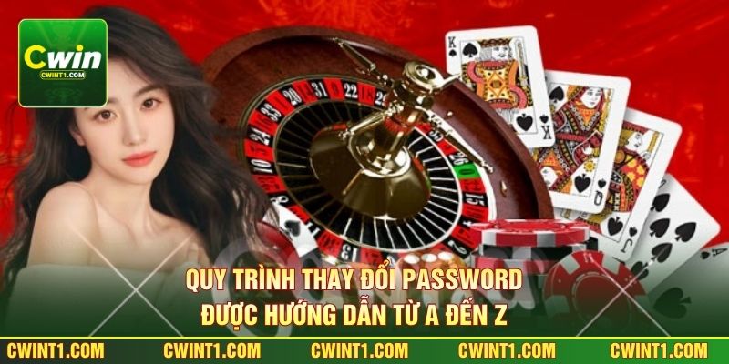 Quy trình thay đổi password được hướng dẫn từ A đến Z 