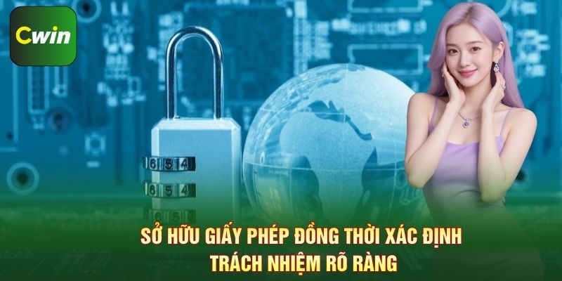 Sở hữu giấy phép đồng thời xác định trách nhiệm rõ ràng
