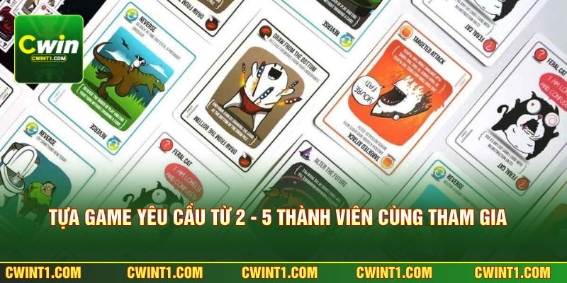 Tựa game yêu cầu từ 2 - 5 thành viên cùng tham gia