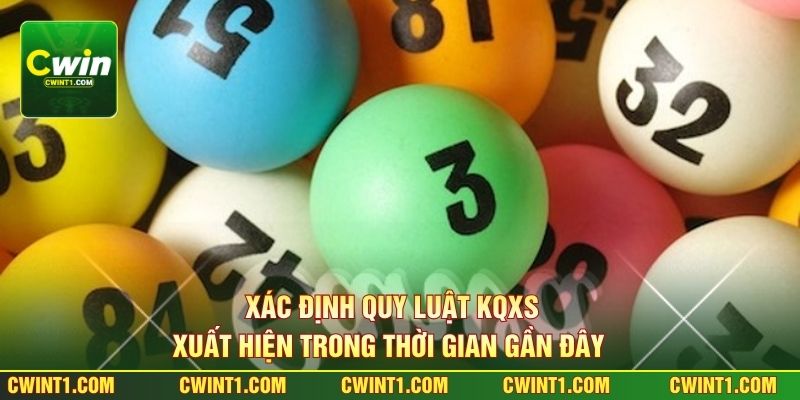 Xác định quy luật KQXS xuất hiện trong thời gian gần đây 